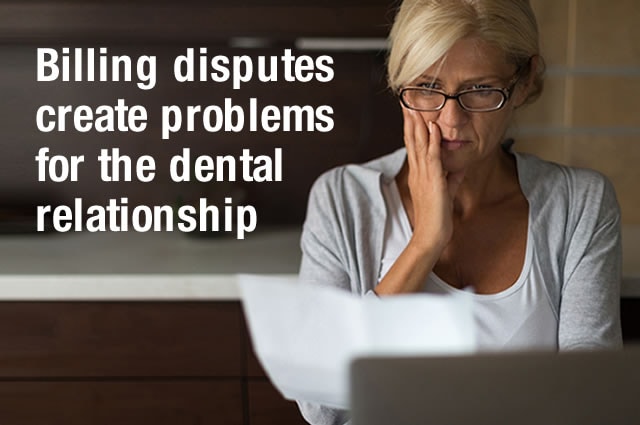 billing disputes create problems for the dental relationship
